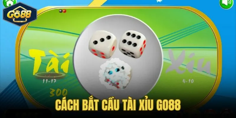 Cách Bắt Cầu Tài Xỉu Go88