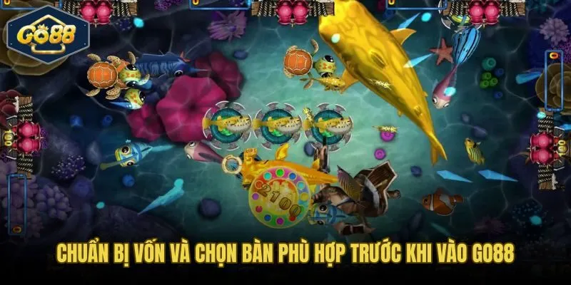 Mẹo chơi bắn cá Go88 từ khâu chuẩn bị vốn và chọn bàn đúng mức