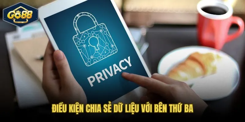 Điều kiện chia sẻ dữ liệu với bên thứ ba