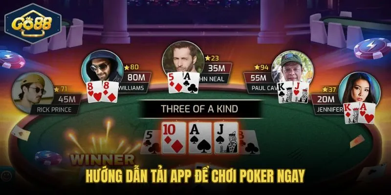 Tải app Go88 nhẹ dưới 120 MB vào bàn poker nhanh nhất