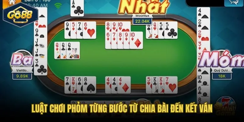 Cơ chế từng lượt đánh trong phỏm Go88 từ chia bài đến kết ván