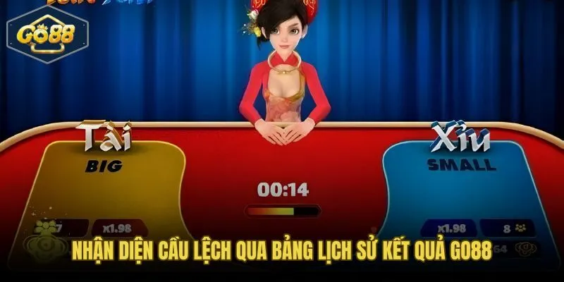Nhận diện cầu lệch qua bảng lịch sử kết quả Go88