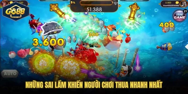 Sai lầm phổ biến nhất khiến quỹ hao nhanh khi bắn cá Go88