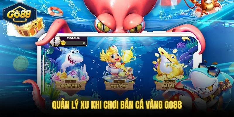 Quản lý xu phiên chơi khi bắn cá vàng ăn xu nhanh