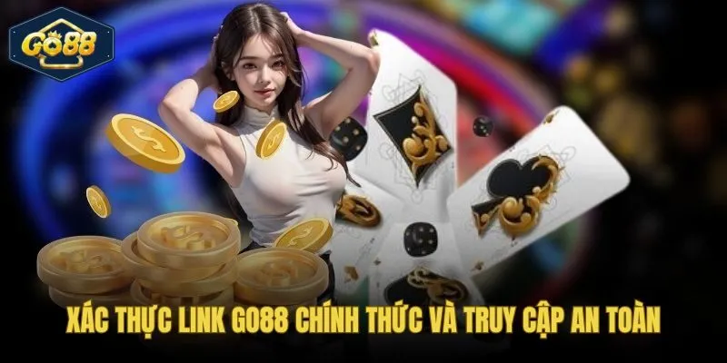 Go88 link chính thức và 3 lớp kiểm tra chống giả mạo